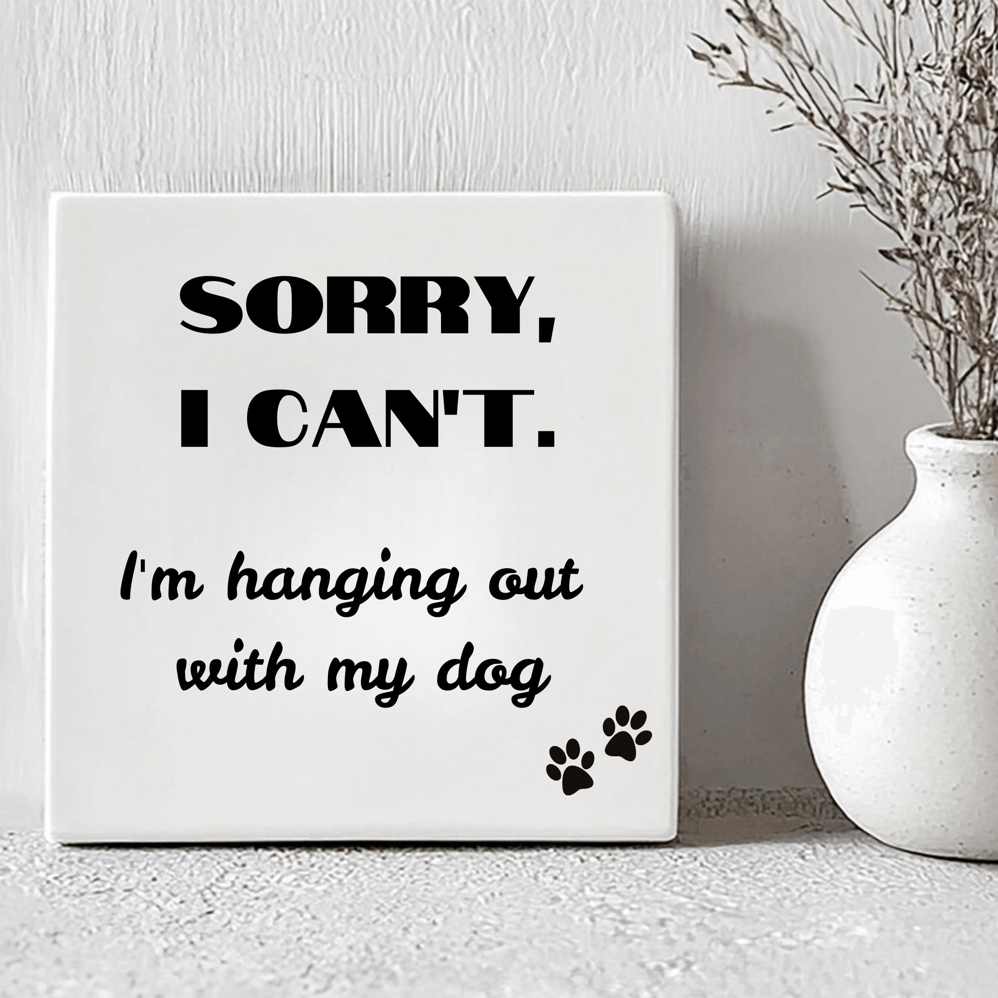 Tegel - Sorry I Can't.. I'm Hanging Out With My Dog