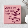 Tegel - Volgend Jaar Maar Weer Pieken - Printazzy