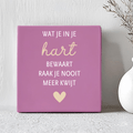 Tegel - Wat je in je hart bewaart raak je nooit meer kwijt - Printazzy