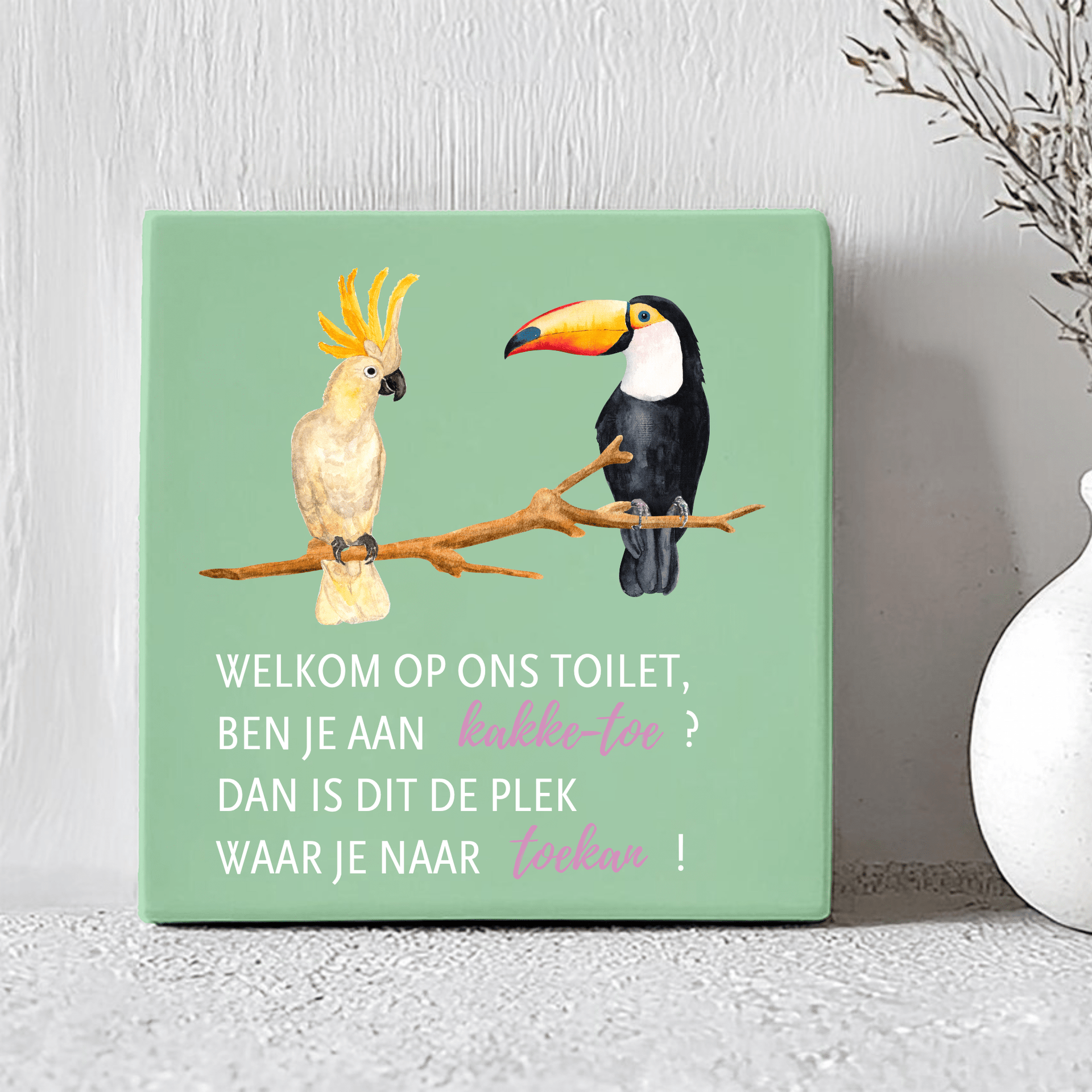 Humoristisch Tegeltje met Tekst Welkom op dit toilet Toekan en Kaketoe ...