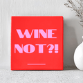 Tegel - Wine Not?! - Printazzy