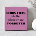 Tegel - Christmas is Better - Printazzy