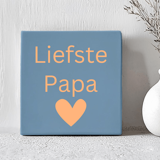 Tegel met Tekst - Liefste Papa